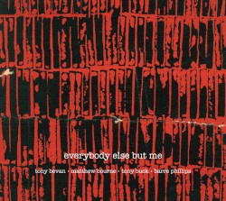 Everybody Else But Me