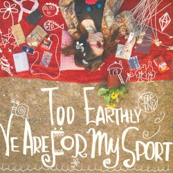 Too Earthly Ye Are For My Sport