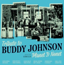 Planet D Nonet Live at the Scarab Club: Tribute to Buddy Johnson