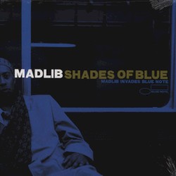Shades of Blue: Madlib Invades Blue Note