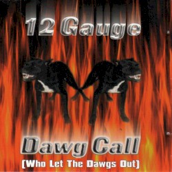 Dawg Call (Who Let the Dawgs Out)