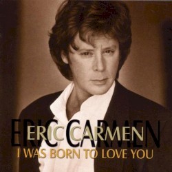 I Was Born to Love You