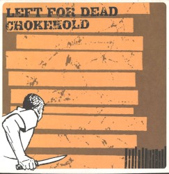 Left For Dead / Chokehold