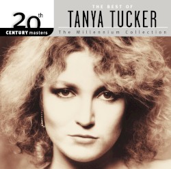 20th Century Masters: The Millennium Collection: The Best of Tanya Tucker