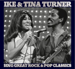 Ike & Tina Turner Sing Great Rock & Pop Classics