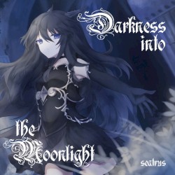 Darkness into the Moonlight