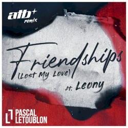 Friendships (Lost My Love) (ATB remix)