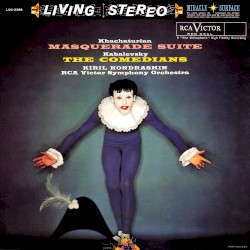 Khachaturian: Masquerade Suite / Kabalevsky: The Comedians