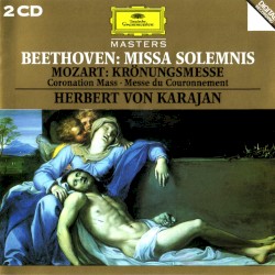Beethoven: Missa Solemnis / Mozart: Krönungsmesse