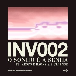 INV002: O SONHO É A SENHA