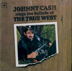 Sings the Ballads of the True West
