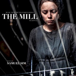 The Mill (Music From the Television Series)
