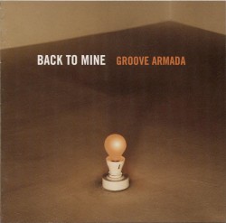 Back to Mine: Groove Armada