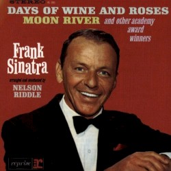 Frank Sinatra Sings Days of Wine and Roses, Moon River and Other Academy Award Winners