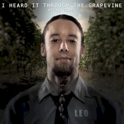 I Heard It Through the Grapevine (Metal Cover)