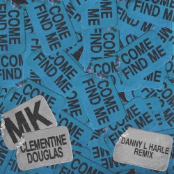 Come Find Me (with Clementine Douglas) [Danny L Harle Remix]