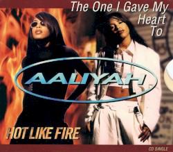 The One I Gave My Heart To / Hot Like Fire