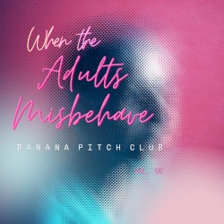 When the Adults Misbehave