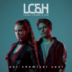Our Chemical Soul