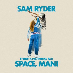 There’s Nothing but Space, Man!