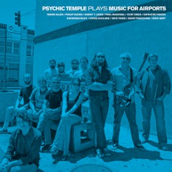 Psychic Temple Plays Music For Airports