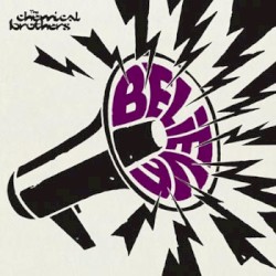 Believe: The Chemical Brothers Remixed