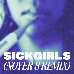 Sick Girls (Noyer 8 remix)