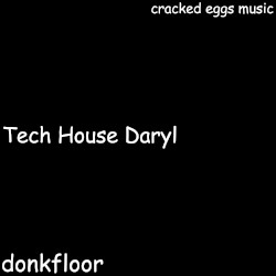 Tech House Daryl