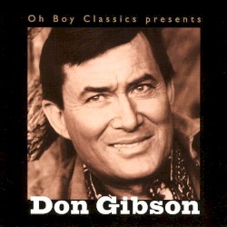 Oh Boy Classics Presents Don Gibson
