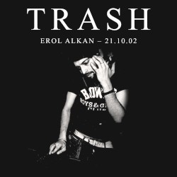 Erol Alkan at TRASH: 21.10.02, Pt. I