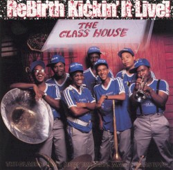 ReBirth Kickin' It Live! - The Glass House