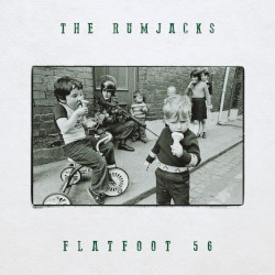 The Rumjacks / Flatfoot 56