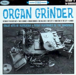 Organ Grinder