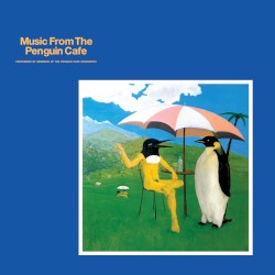 Music From the Penguin Cafe
