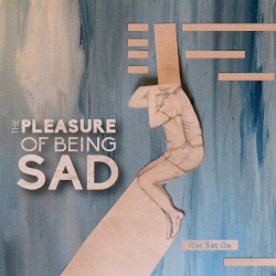 The Pleasure Of Being Sad
