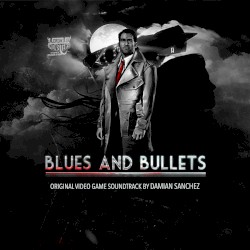 Blues and Bullets (Original Game Soundtrack)