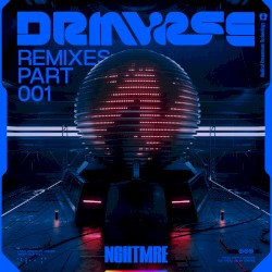 DRMVRSE Remixes (Pt. 1)