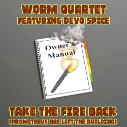 Take the Fire Back (Prometheus Has Left the Building)