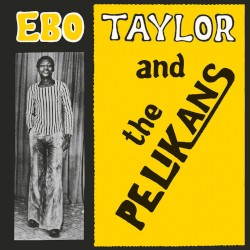 Ebo Taylor and The Pelikans