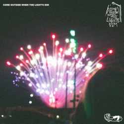 Come Outside When the Lights Dim