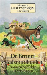 De Bremer Stadsmuzikanten En Andere Sprookjes En Vertellingen