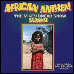 African Anthem: The Mikey Dread Show Dubwise