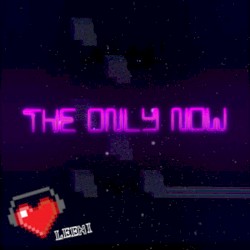 The Only Now