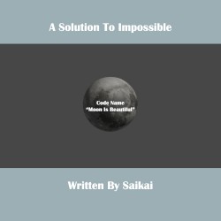 A Solution to Impossible (CodeName"#MoonIsBeautiful”)