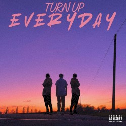 Turn Up Everyday