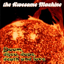 Doom, Disco, Dope, Death & Love