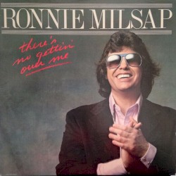 There’s No Gettin’ Over Me