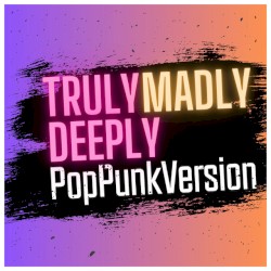 Truly Madly Deeply
