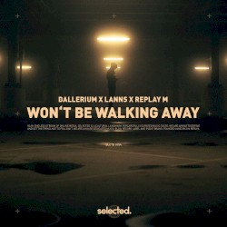 Won’t Be Walking Away