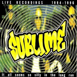 It All Seems So Silly in the Long Run: Live Recordings 1994-1996